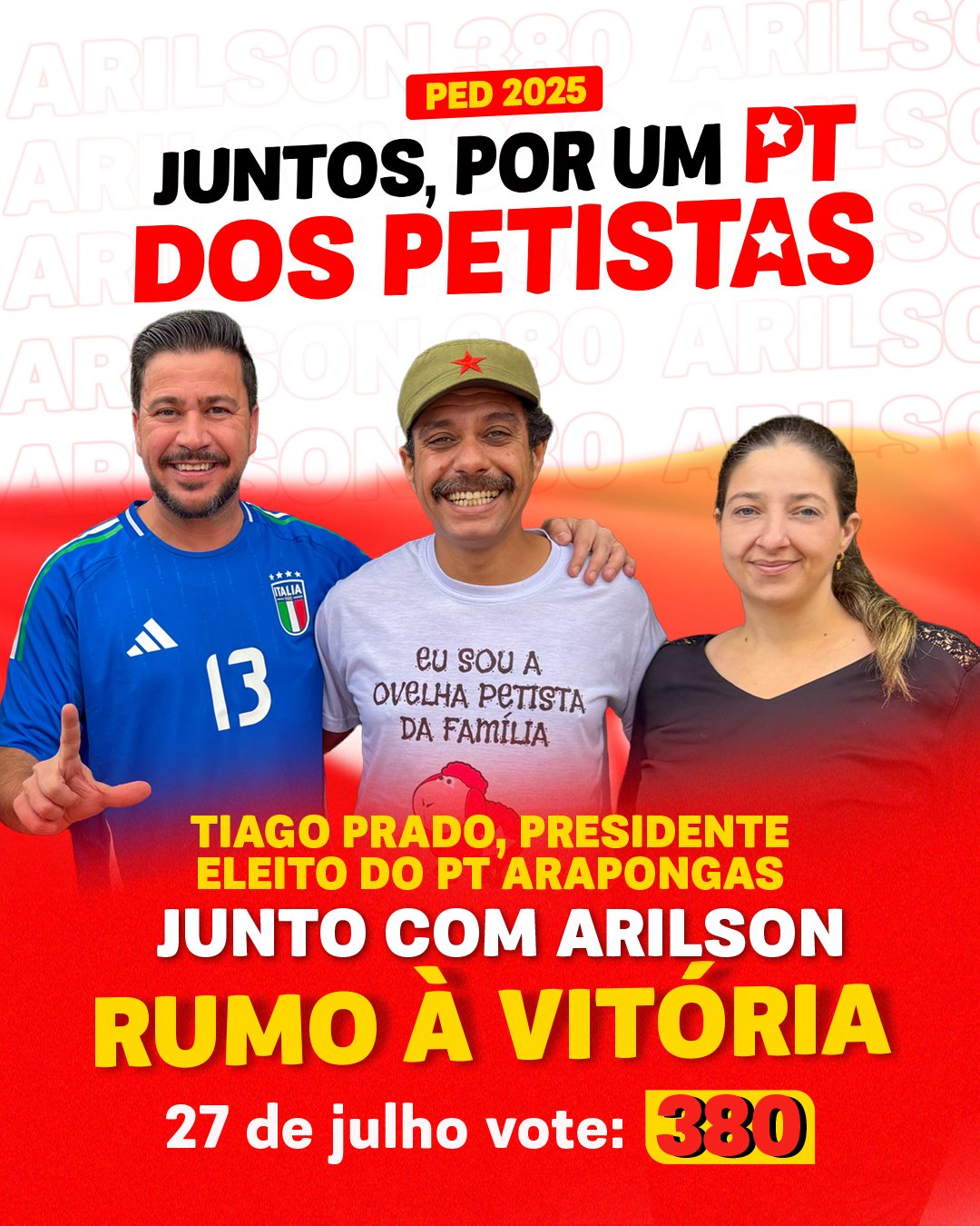 Card de campanha que declara o apoio a Arilson Chiorato de Tiago Prado, presidente eleito do PT Arapongas. Na imagem, Arilson Chiorato, Tiago Prado e uma apoiadora. O texto principal diz: "Juntos, por um PT dos Petistas" e "Vote: 380".