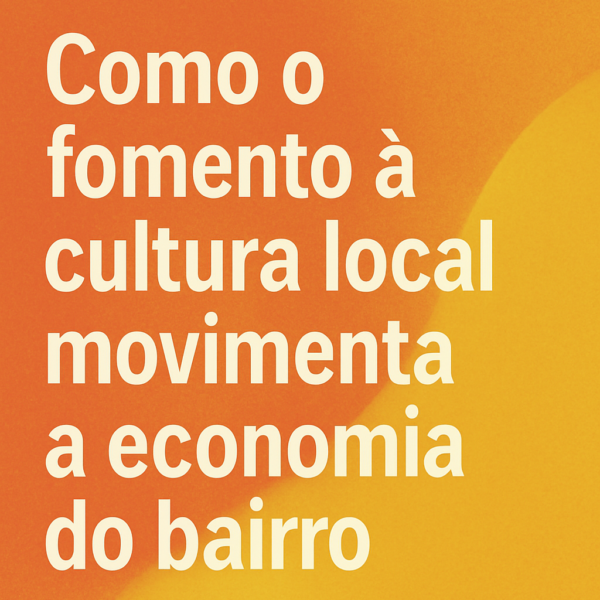 Como o fomento à cultura local movimenta a economia do bairro